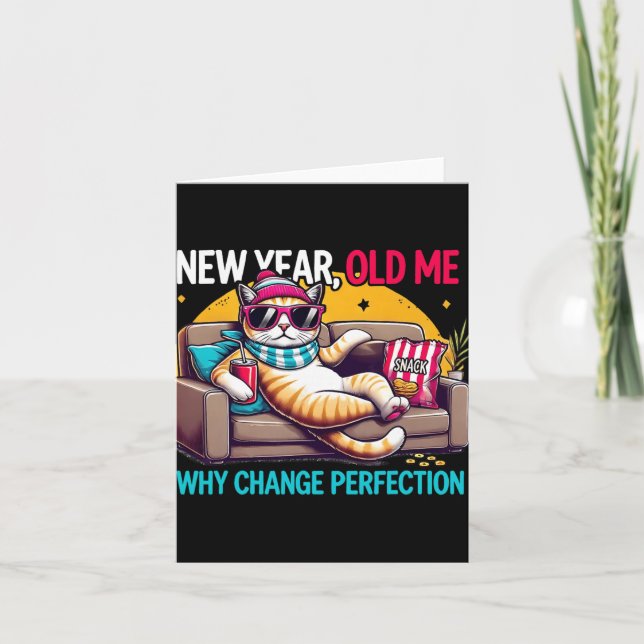 Carte New Year Old Me Why Change Perfection Funny Humor  (Devant)