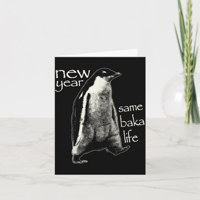 Carte New Year Same Baka Life Funny Penguin  (Devant)