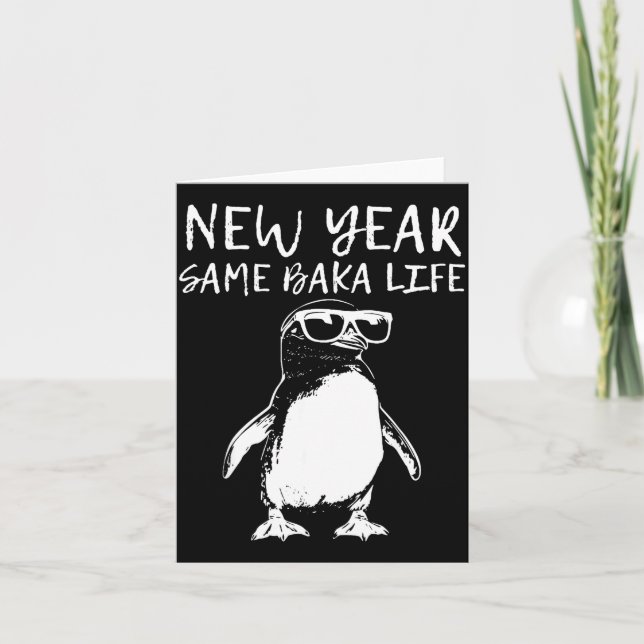 Carte New Year Same Baka Life Funny Penguin Joke  (Devant)