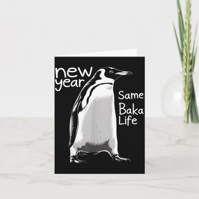 Carte New Year Same Baka Life Penguin Funny Joke Sarcast (Devant)