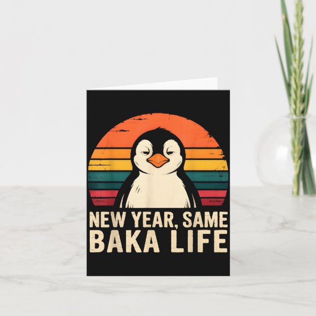 Carte New Year Same Baka Life Penguin Joke  (Devant)