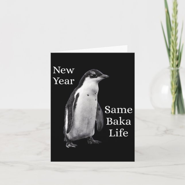 Carte New Year Same Baka Life Penguin Joke  (Devant)
