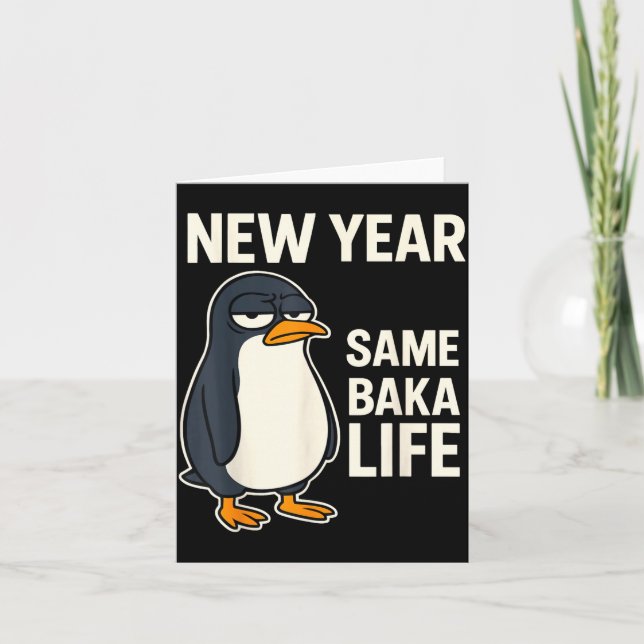 Carte New Year Same Baka Life Penguin Joke  (Devant)