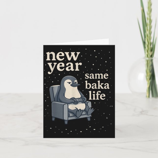 Carte New Year Same Baka Life Penguin Joke Gaming Video  (Devant)