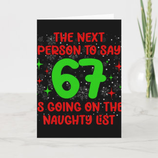Carte Next Person To Say 6 7 Naughty List Funny Christma