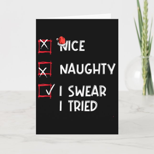 Carte Nice Naughty I Swear I Tried, Chirstmas Funny Chec (Devant)