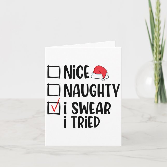 Carte Nice Naughty I Swear I Tried Christmas List Funny  (Devant)