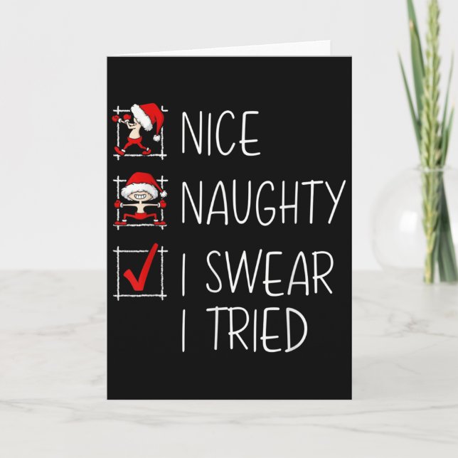 Carte Nice Naughty I Swear I Tried Christmas List Funny  (Devant)