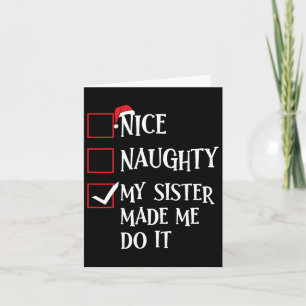 Carte Nice Naughty Ma Soeur M'A Fait Le Faire Noël San