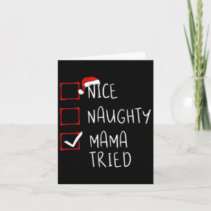 Carte Nice Naughty Mama a essayé la liste de Noël Noël N