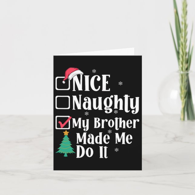 Carte Nice Naughty Mon Frère M'A Fait Le Faire Noël Li (Devant)