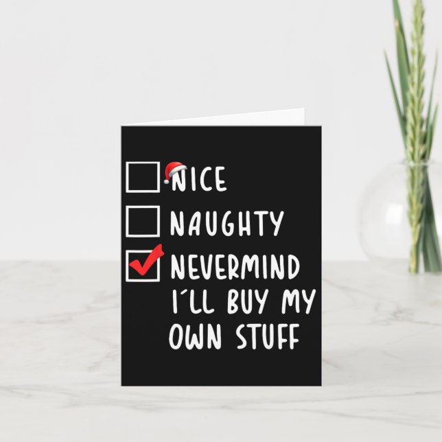 Carte Nice Naughty Nevermind Je vais acheter mes propres (Devant)