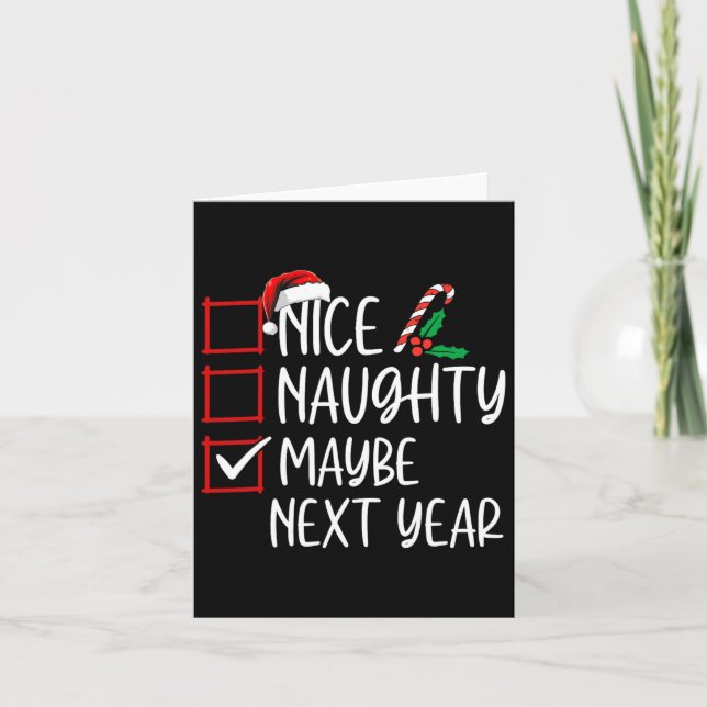 Carte Nice Naughty Peut-Être l'année prochaine Liste de  (Devant)