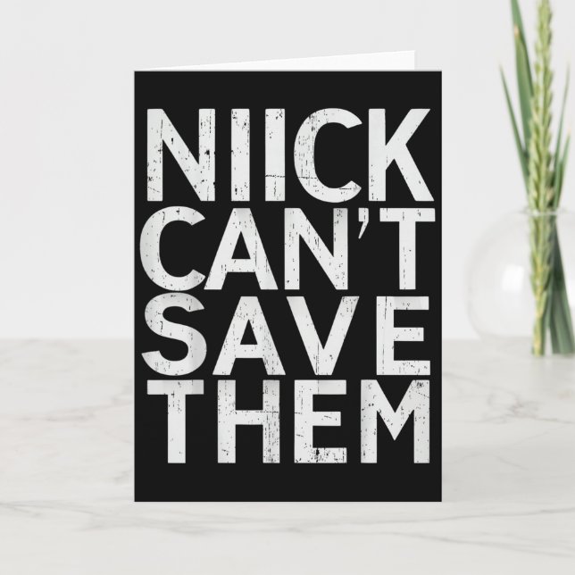 Carte Nick Can’t Save Them  (Devant)