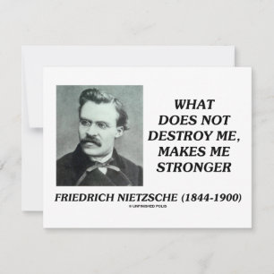 Carte Nietzsche Ce Qui Ne Me Détruit Pas Rend Plus Forte