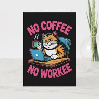 Carte No Coffee No Workee Card Funny Coworker Coffee