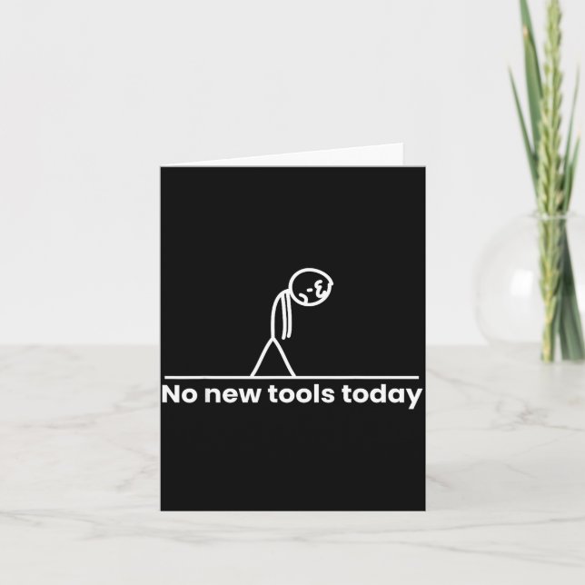 Carte No New Tools Today Stickman Graphic Funny Men Wome (Devant)