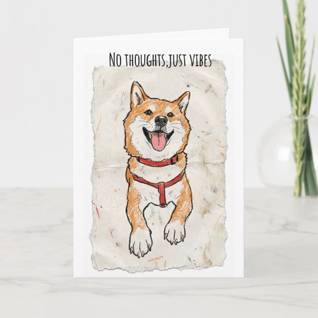 Carte No Thoughts, Just Vibes – Happy Shiba Encouragemen (Devant)