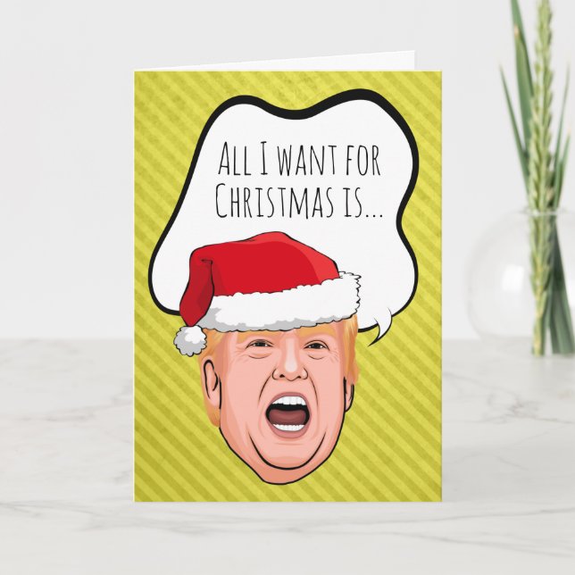 Carte Noël drôle de Trump : Tout ce que je veux, c'est u (Devant)