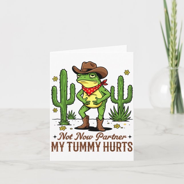 Carte Not Now Partner My Tummy Hurts Funny Cowboy Frog M (Devant)