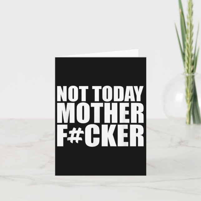 Carte Not Today Mother Forer - Werful Motivational State (Devant)