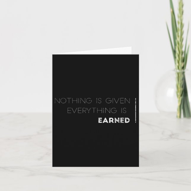 Carte Nothing Is Given Everything Is Earned Motivational (Devant)