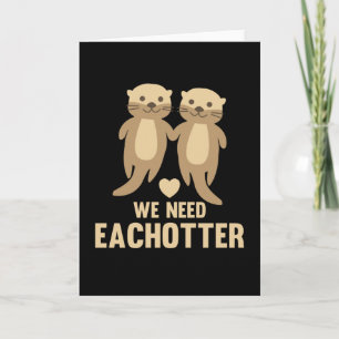Carte Nous Avons Besoin De Loutres Plus Mignonnes Avec C