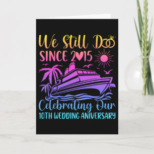Carte Nous faisons toujours 10e anniversaire de mariage 