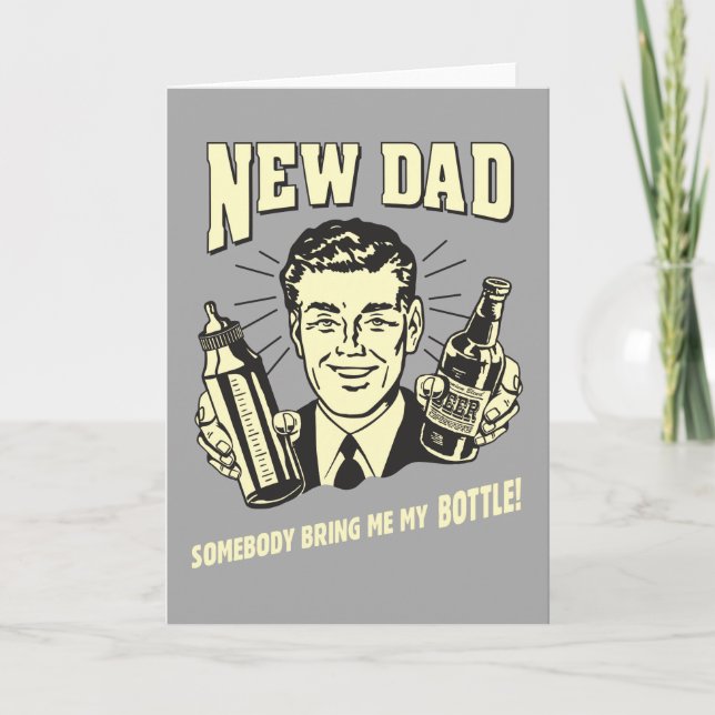 Carte Nouveau Papa : Quelqu'Un M'Apporte Ma Bouteille (Devant)