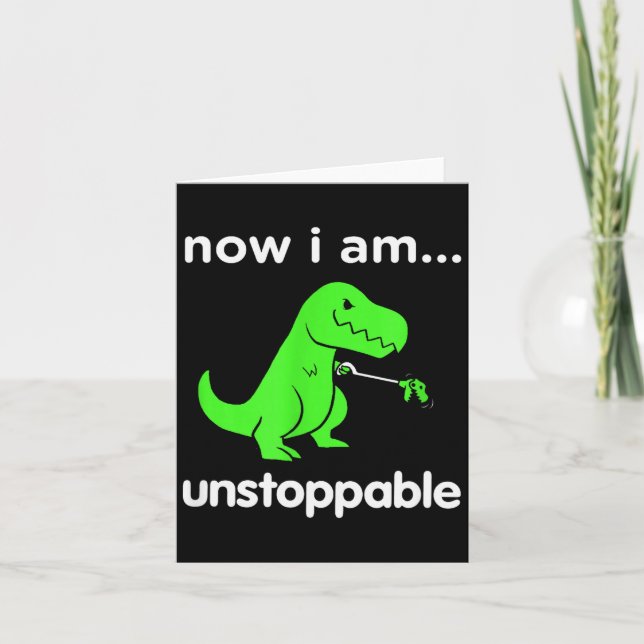 Carte Now I Am Unstoppable T-rex Funny Grabber Dinosaur  (Devant)