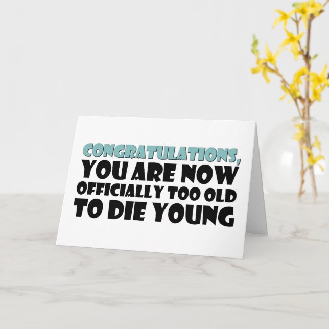 Carte Officiellement Trop Vieux Pour Mourir Jeune, Anniv (Fleur jaune)