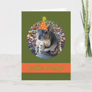 Carte Oh, noix ! Encore un anniversaire avec un écureuil
