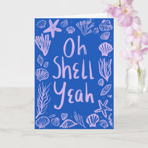 Carte OH SHELH YEAH Seashell Beach Félicitations d'anniv