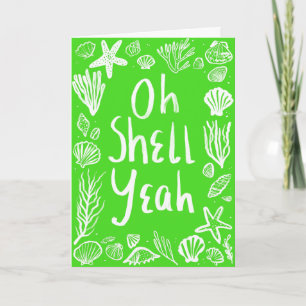 Carte OH SHELH YEAH Seashell Beach Félicitations d'anniv