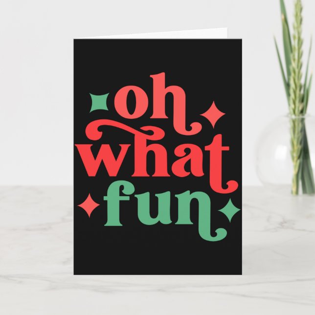 Carte Oh What Fun Festive Holiday Tygraphy  (Devant)