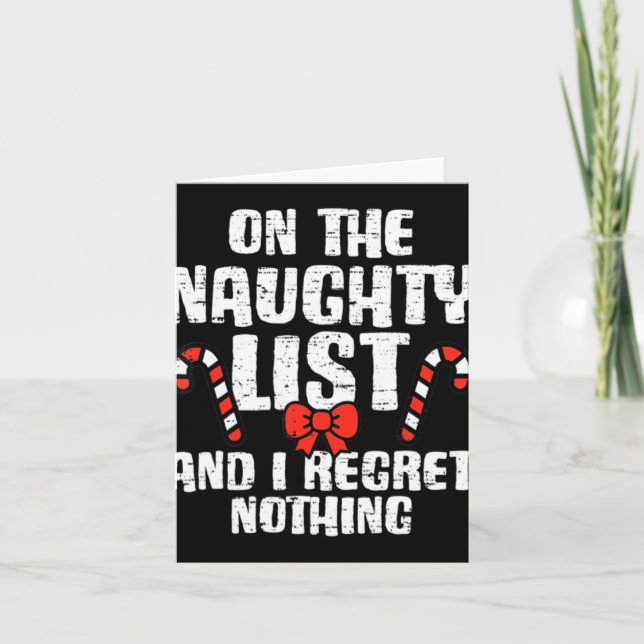 Carte On The Naughty List And I Regret Nothing Xmas 1  (Devant)