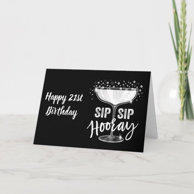 Carte ON YOUR **21st BIRTHDAY*** SIP SIP HOORAY!!!!!! CA (Devant)