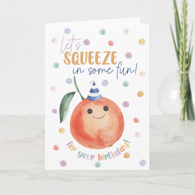 Carte Orange Birthday Card – Let’s Squeeze in Some Fun (Devant)