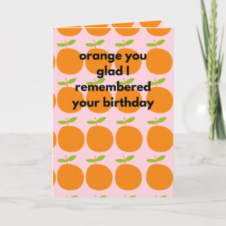 Carte Orange Tu Es Content De Me Souvenir De Ton Anniver