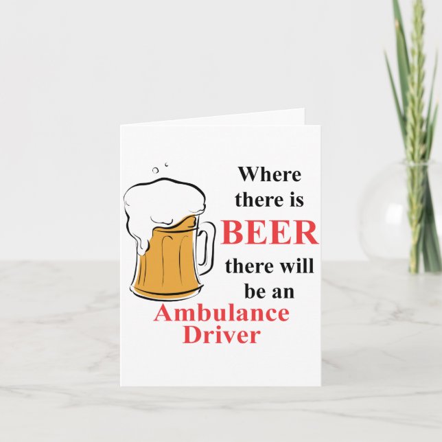 Carte Où il ya de la bière - Ambulance Driver (Devant)