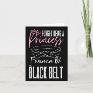 Carte Oublie D'Être Une Princesse Je Veux Être Une Ceint