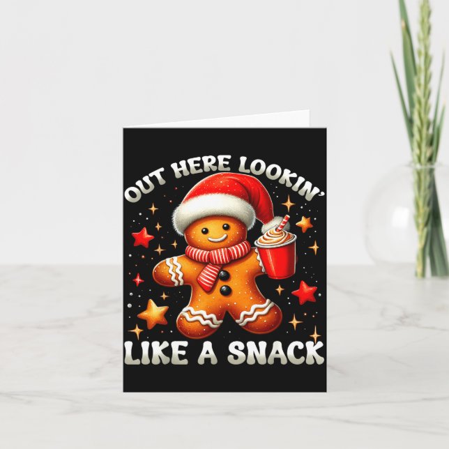 Carte Out Here Looking Like A Snack Funny Boujee Xmas Gi (Devant)