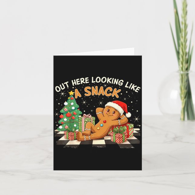 Carte Out Here Looking Like A Snack Funny Gingerbread Ma (Devant)