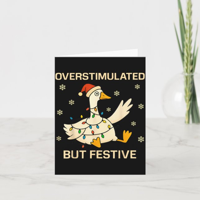 Carte Overstimulated But Festive Goose Christmas Funny H (Devant)