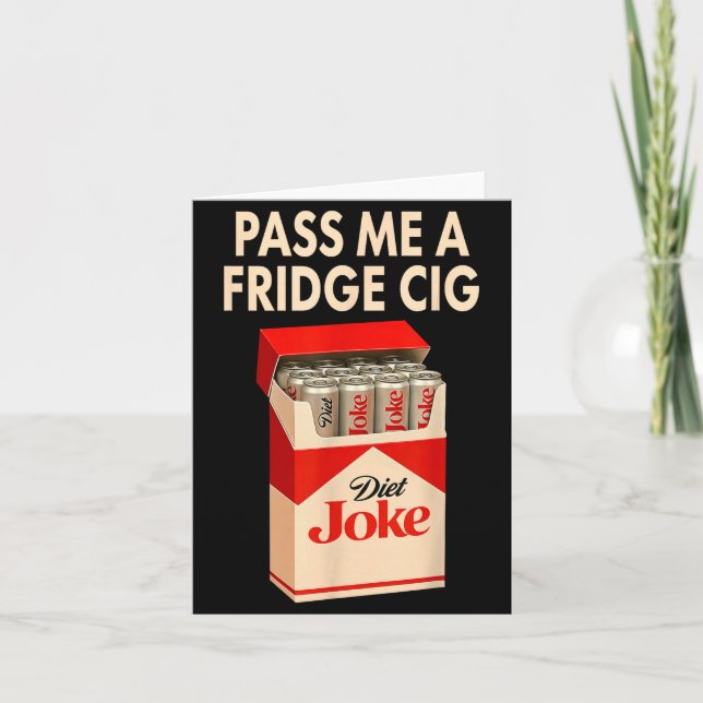 Carte P Me A Fridge Cig Shirt, Fridge Cig Funny Fridge C (Devant)