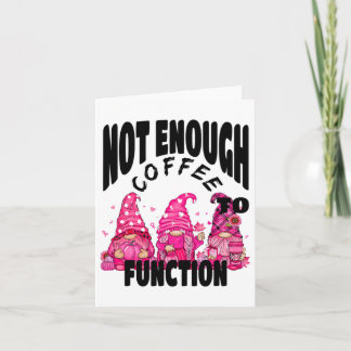 Carte Pas Assez De Café Pour Fonctionner. Cute Gnome Fal