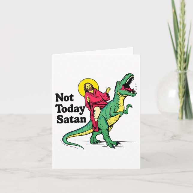 Carte Pas aujourd'hui Satan Jésus équitation Dinosaur Ga (Devant)