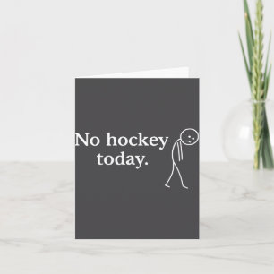 Carte Pas de hockey aujourd'hui Funny Sad Stick Figure A