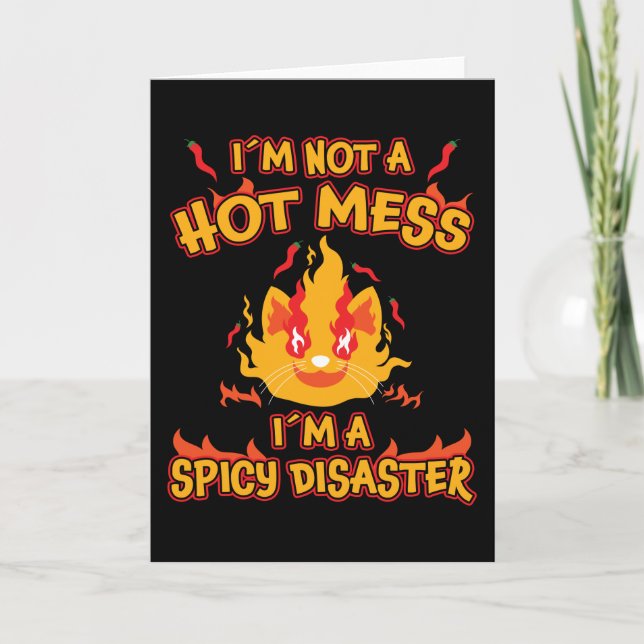 Carte Pas un chaud Mess Je suis une épicée désastre Chil (Devant)