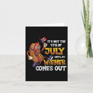 Carte Pas Une Fête Avant Que Mon Wiener Ne Sorte Le 4 Ju